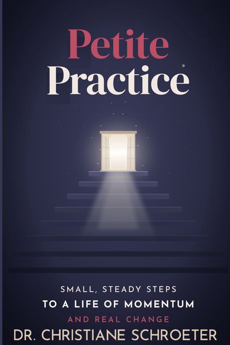 Petite Practice by Dr. Christiane Schroeter